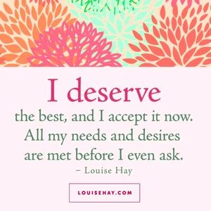 I deserve…